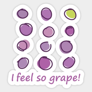 I feel so grape! Sticker